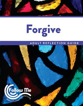 Forgive: Adult Reflection Guide 4 Sessions: Printed