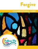 Forgive - Congregational Guide 4 Sessions: Printed