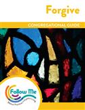 Forgive: Congregational Guide: Downloadable