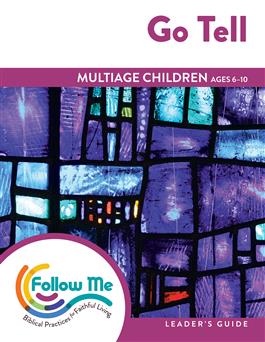 Go Tell: Multiage Children Leader's Guide 4 Sessions: Downloadable