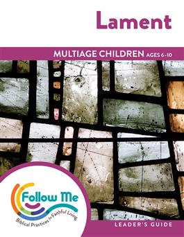 Lament: Multiage Children Leader's Guide 4 Sessions: Printed