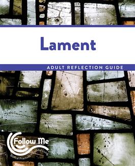 Lament: Adult Reflection Guide 4 Sessions: Printed