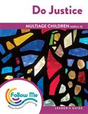 Do Justice: Multiage Children Leader's Guide 4 Sessions: Printed