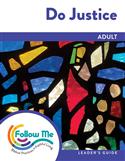 Do Justice: Adult Leader's Guide 4 Sessions: Downloadable