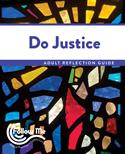 Do Justice: Adult Reflection Guide 4 Sessions: Printed