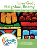 Love God, Neighbor, Enemy - Small-Scale Package: Printed