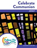 Celebrate Communion: Adult Leader's Guide 4 Sessions: Downloadable