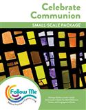 Celebrate Communion: Small-Scale Package: Printed
