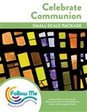 Celebrate Communion: Small-Scale Package: Downloadable