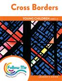 Cross Borders: Young Children Leader's Guide 4 Sessions: Printed