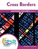 Cross Borders: Multiage Children Leader's Guide 4 Sessions: Downloadable
