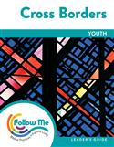 Cross Borders: Youth Leader's Guide 4 Sessions: Printed