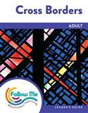 Cross Borders: Adult Leader's Guide 4 Sessions: Printed