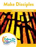 Make Disciples: Congregational Guide: Printed