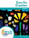 Care for Creation: Youth Leader's Guide 4 Sessions: Printed