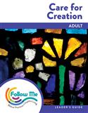 Care for Creation: Adult Leader's Guide 4 Sessions: Printed