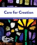 Care for Creation: Adult Reflection Guide 4 Sessions: Printed