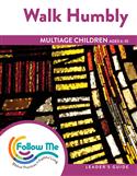 Walk Humbly: Multiage Children Leader's Guide 4 Sessions: Printed