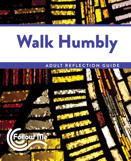 Walk Humbly: Adult Reflection Guide 4 Sessions: Printed