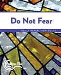 Do Not Fear: Adult Reflection Guide 4 Sessions: Printed