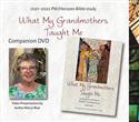 What My Grandmother Taught Me Bible Study Companion DVD