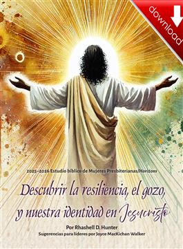 Finding Resilience, Joy, and Our Identity in Jesus Christ Spanish Bible Study Download