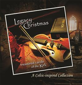 Legacy Christmas: Treasured Carols of the Kirk