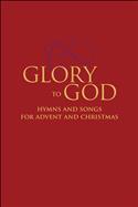 Glory to God--Hymns and Songs for Advent and Christmas