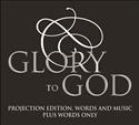 Glory to God: Projection Edition, Words and Music